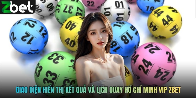 Giao diện hiển thị kết quả và lịch quay Hồ Chí Minh Vip ZBET