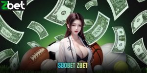 SBOBET ZBET - Sảnh Thể Thao Chuẩn Quốc Tế Đẳng Cấp 2026
